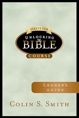 10 Keys For Unlocking The Bible Leader'S Guide (Ten Keys Unlocking the Bible) by Smith, Colin S. | Paperback | Biblical Studies & Exegesis