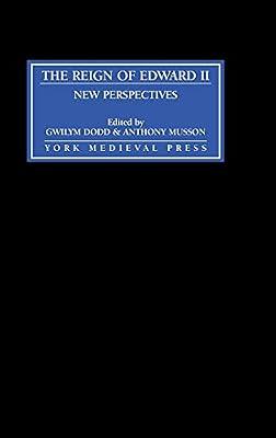 The Reign of Edward II – New Perspectives by Dodd, Gwilym; Musson, Anthony | Hardcover | British & Irish History
