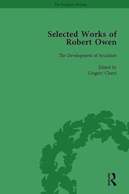 The Selected Works of Robert Owen (2): The Development of Socialism (Pickering Masters) by Claeys, Gregory | Hardcover | Political Science