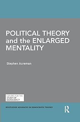 Political Theory and the Enlarged Mentality (Routledge Advances in Democratic Theory) by Acreman, Stephen | Paperback | Political Science