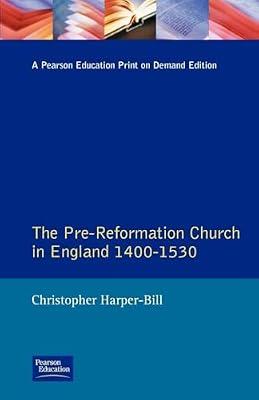 The Pre-Reformation Church in England 1400-1530 (Seminar Studies in History) by Harper-Bill, Christopher | Paperback | History