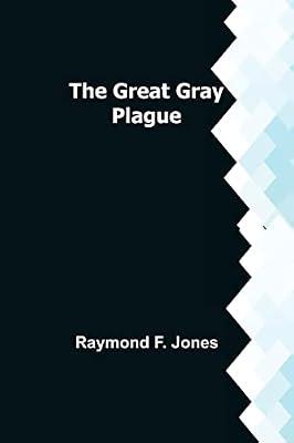 The Great Gray Plague by F Jones, Raymond | Paperback | Science: General Issues