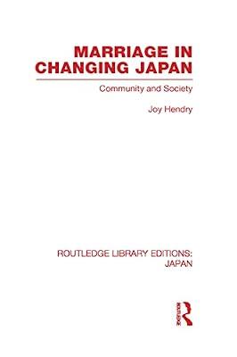Marriage in Changing Japan: Community & Society (Routledge Library Editions: Japan) by Hendry, Joy | Hardcover | Reference