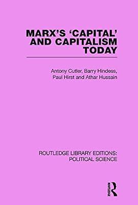 Marx's Capital and Capitalism Today: Political Science Volume 52 (Routledge Library Editions: Political Science, 52) by Cutler, Tony; Hirst, Paul Q.; Hindess, Barry; Hussain, Athar | Paperback | Political Science