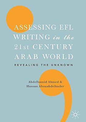 Assessing EFL Writing in the 21st Century Arab World: Revealing the Unknown | Hardcover | Elt: Teaching Theory & Methods