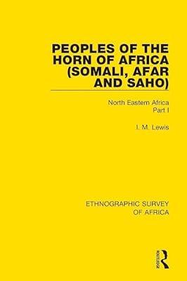 Peoples of the Horn of Africa (Somali, Afar and Saho): North Eastern Africa Part I (Ethnographic Survey of Africa) by Lewis, I. M. | Paperback | Regional