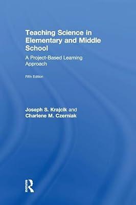 Teaching Science in Elementary and Middle School: A Project-Based Learning Approach by Krajcik, Joseph S.; Czerniak, Charlene M. | Hardcover | Teaching Of A Specific Subject