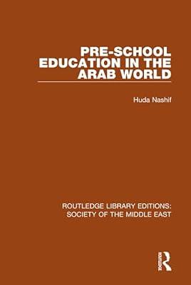 Pre-school Education in the Arab World: 17 (Routledge Library Editions: Society of the Middle East) by Nashif, Huda | Hardcover | Social Science