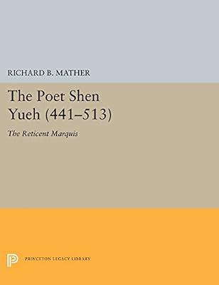 The Poet Shen Yueh (441-513): The Reticent Marquis by Mather, Richard B. | Hardcover | Biography & Autobiography