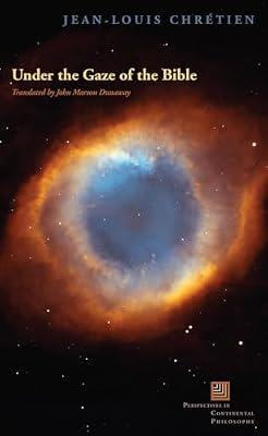 Under the Gaze of the Bible (Perspectives in Continental Philosophy) by Chretien, Jean-Louis | Paperback | Religion