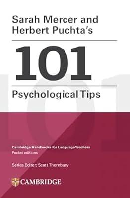 Sarah Mercer and Herbert Puchta's 101 Psychological Tips Paperback: Cambridge Handbooks for Language Teachers Pocket Editions by Mercer, Sarah; Puchta, Herbert | Paperback | Language Study