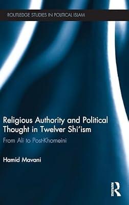Religious Authority and Political Thought in Twelver Shi'ism: From Ali to Post-Khomeini (Routledge Studies in Political Islam) by Mavani, Hamid | Hardcover | Social Science