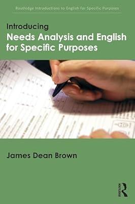 Introducing Needs Analysis and English for Specific Purposes (Routledge Introductions to English for Specific Purposes) by Brown, James Dean | Paperback | Language Arts & Disciplines