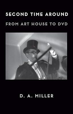 Second Time Around: From Art House to DVD by Miller, D. A. | Hardcover | Performing Arts