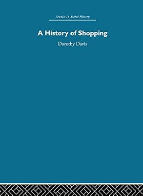 A History of Shopping by Davis, Dorothy | Hardcover | History