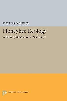 Honeybee Ecology: A Study of Adaptation in Social Life by Seeley, Thomas D. | Paperback | Science