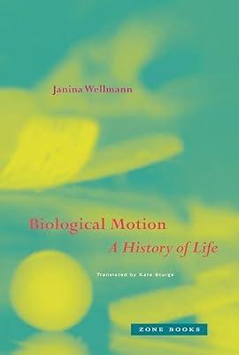 Biological Motion: A History of Life by Wellmann, Janina | Hardcover | Biotechnology