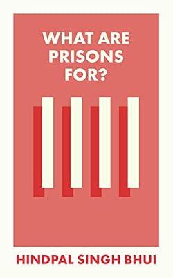 What Are Prisons For? (What Is It For?) by Bhui, Hindpal Singh | Paperback | Social Science
