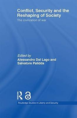 Conflict, Security and the Reshaping of Society: The Civilization of War (Routledge Studies in Liberty and Security) | Paperback | History
