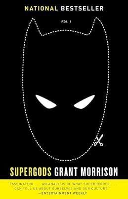 Supergods: What Masked Vigilantes, Miraculous Mutants, and a Sun God from Smallville Can Teach Us About Being Human by Morrison, Grant | Paperback | Social Science