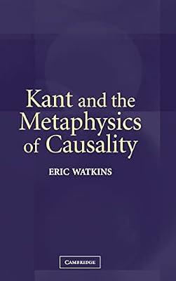Kant and the Metaphysics of Causality by Watkins, Eric | Hardcover | Philosophy