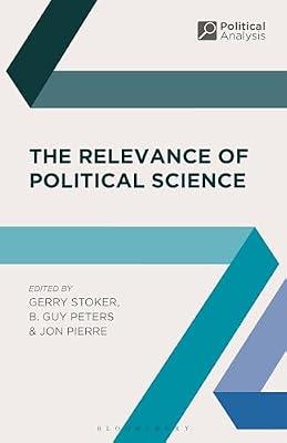 The Relevance of Political Science: 3 (Political Analysis) by Pierre, Jon; Peters, B. Guy; Stoker, Gerry | Paperback | Political Science & Theory