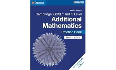 Cambridge IGCSE® and O Level Additional Mathematics Practice Book 2ED by James, Muriel | Paperback | Young Adult Nonfiction