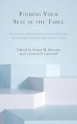 Finding Your Seat at the Table: Roles for Librarians on Institutional Regulatory Boards and Committees (Medical Library Association Books) | Hardcover | Language Arts & Disciplines