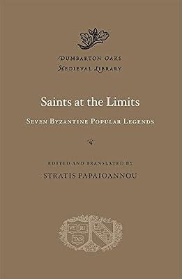 Saints at the Limits: Seven Byzantine Popular Legends (Dumbarton Oaks Papers, 78) | Hardcover | Literary Collections