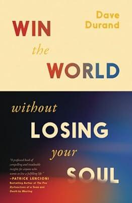 Win the World, Without Losing Your Soul by Durand, Dave | Paperback | Self-Help