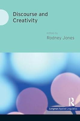 Discourse and Creativity by Jones, Prof Rodney | Paperback | Language Arts & Disciplines