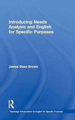 Introducing Needs Analysis and English for Specific Purposes (Routledge Introductions to English for Specific Purposes) by Brown, James Dean | Hardcover | Language Arts & Disciplines