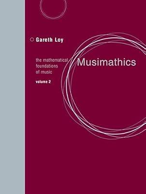 Musimathics, Volume 2: The Mathematical Foundations of Music (The MIT Press) by Loy, Gareth | Paperback | Music