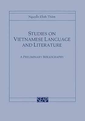 Studies on Vietnamese Language and Literature: A Preliminary Bibliography (Southeast Asia Program Series; 10) by Dinh Tham, Nguyen | Paperback | Historical & Comparative Linguistics