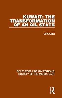 Kuwait: The Transformation of an Oil State: 11 (Routledge Library Editions: Society of the Middle East, 11) by Crystal, Jill | Hardcover | Social Science