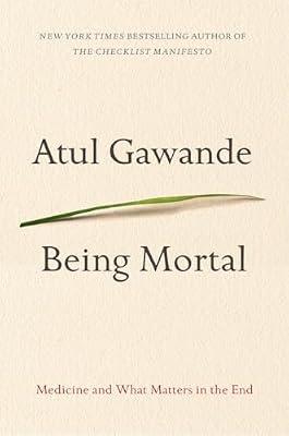 Being Mortal by Gawande, Atul | Hardcover