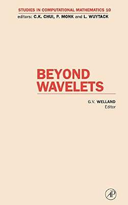 Beyond Wavelets: Volume 10 (Studies in Computational Mathematics) | Hardcover | Functional Analysis & Transforms