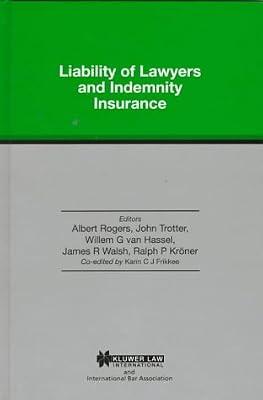 Liability of Lawyers and Indemnity Insurance for the Legal Profession (International Bar Association Series) | Hardcover | Banking Law
