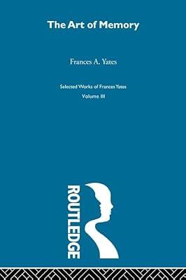 The Art of Memory (3) (Selected Works of Frances Yates) by Yates, Frances A. | Paperback | History