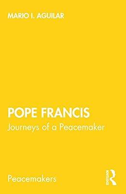 Pope Francis: Journeys of a Peacemaker by Aguilar, Mario I. | Paperback | Religion
