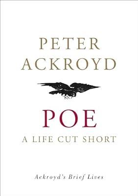 Poe: A Life Cut Short (Ackroyd's Brief Lives) by Ackroyd, Peter | Hardcover | Biography & Autobiography