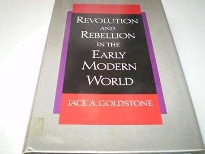 Revolution & Rebellion in the Early Modern World by Goldstone, J A | Hardcover | Revolutionary Groups & Movements
