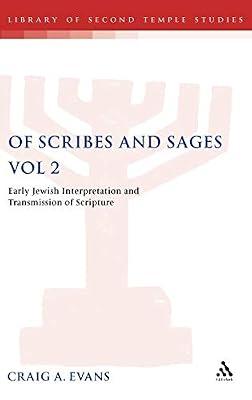 Of Scribes and Sages: Later Versions and Traditions: Early Jewish Interpretation and Transmission of Scripture - Vol. 2 by Evans, Dr. Craig A. | Hardcover | Religion