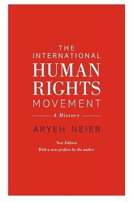 The International Human Rights Movement: A History: 39 (Human Rights and Crimes against Humanity) by Neier, Aryeh | Paperback | Political Science