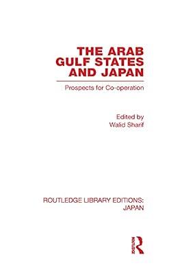 The Arab Gulf States and Japan (Routledge Library Editions: Japan) by Sharif, Walid | Hardcover | Business & Economics