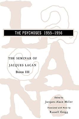 The Seminar of Jacques Lacan – Book III (Paper): The Psychoses: 03 by Miller, Jacques–alain; Lacan, Jacques; Grigg, Russell | Paperback | Medical