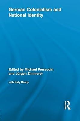 German Colonialism and National Identity (Routledge Studies in Modern European History) | Paperback | History