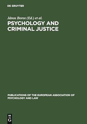 Psychology and Criminal Justice: International Review of Theory and Practice. A Publication of the European Association of Psychology and Law ... European Association of Psychology and Law) | Hardcover | Psychology