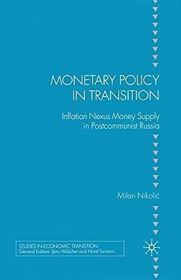 Monetary Policy in Transition: Inflation Nexus Money Supply in Postcommunist Russia (Studies in Economic Transition) by Nikolic, M. | Paperback | Business & Economics