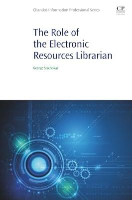 ROLE OF THE ELECTRONIC RESOURCES LIBRARIAN,1ST EDITION (Chandos Information Professional Series) by Stachokas, George | Paperback | It